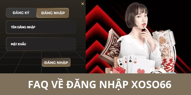 XOSO66 giải đáp những câu hỏi nhận được liên quan tới vấn đề đăng nhập